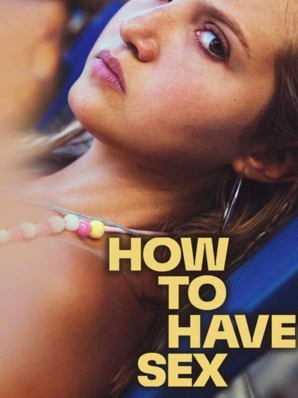How to Have Sex (2023)